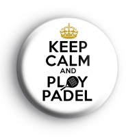 Keep Calm and Play Padel Badge Button Badges