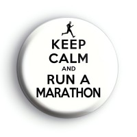 Keep Calm and Run A Marathon Badge Button Badges