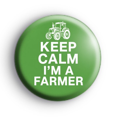 Keep Calm Im A Farmer Badge