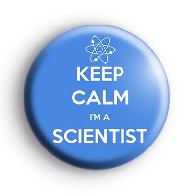 Keep Calm Im A Scientist Badge