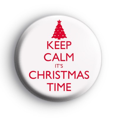 Keep Calm Its Christmas Time Badge