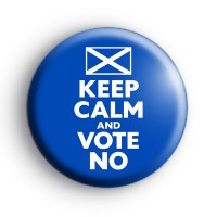 Keep Calm and Vote No Scotland Badge