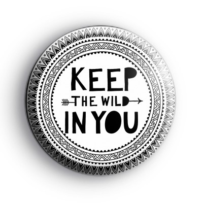 BOHO Keep The Wild in You Badge