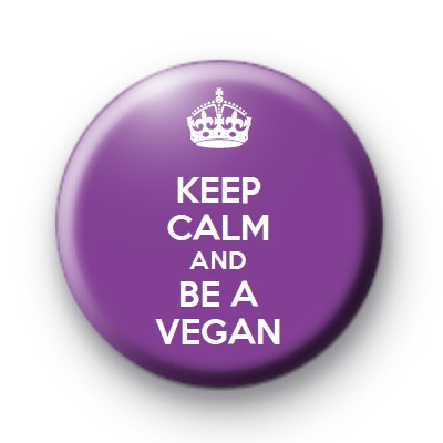 Keep Calm and Be a Vegan badge