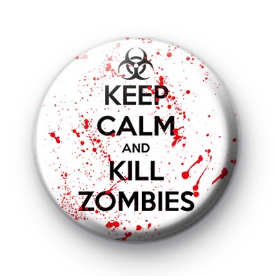 Keep Calm and Kill Zombies Badge