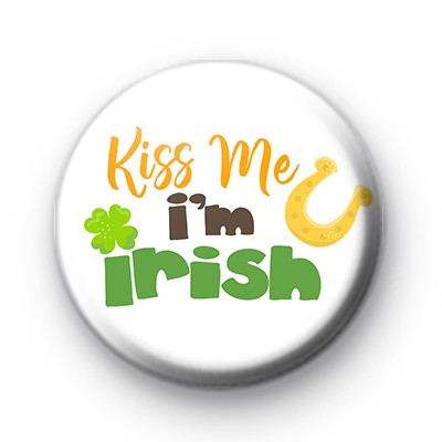 Kiss Me I'm Irish St Patrick's Day Badge