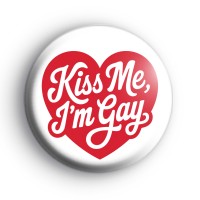 Kiss Me Im Gay Badge