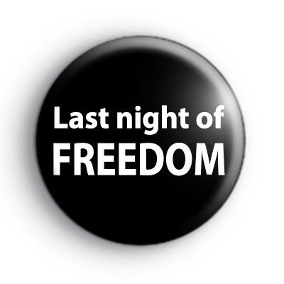 Last night of freedom badges