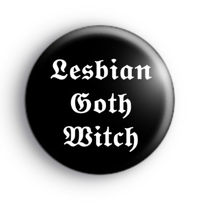Lesbian Goth Witch Badge