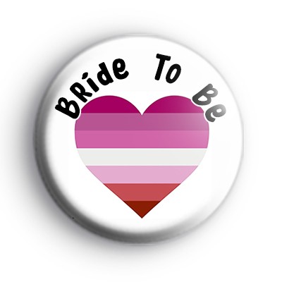 Bride To be Lesbian LesbiHen Badge
