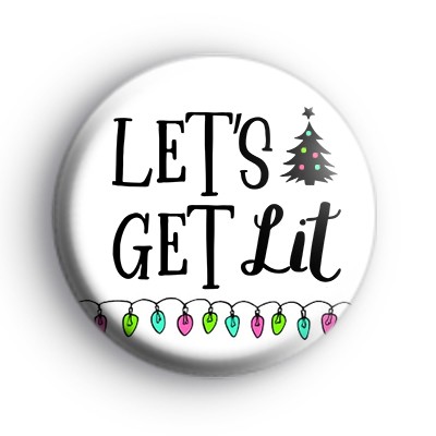 Lets Get Lit Christmas Tree Badge