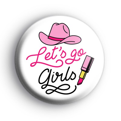 Lets Go Girls Country Music Badge