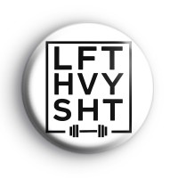 Lft Hvy Sht Badge Button Badges