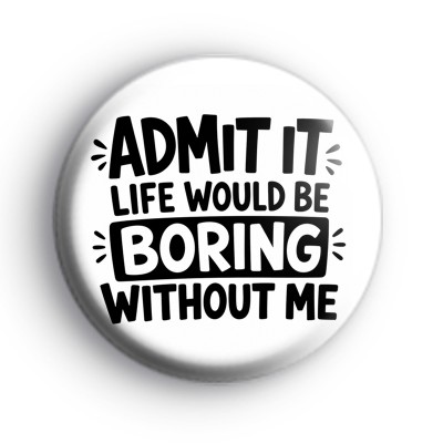 Admit It Badge