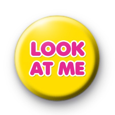 Look At Me Badge