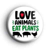 Love Animals Eat Plants Badge