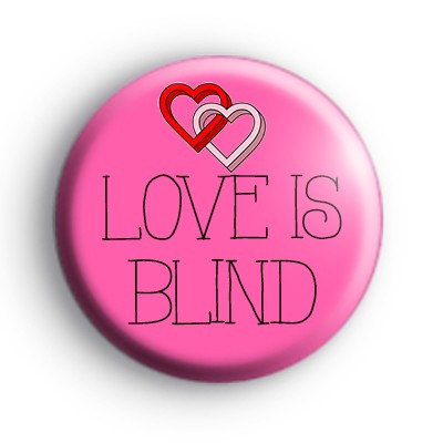 Pink Love is Blind Badge