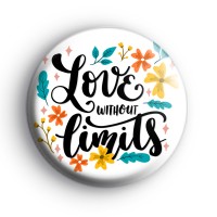 Love Without Limits Positive Vibes Badge