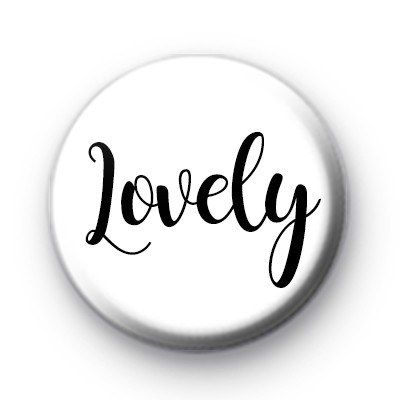Black and White Lovely Button Badge
