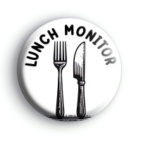 Lunch Monitor Badge Button Badges