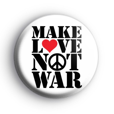 Make Love Not War Badge