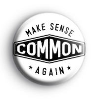 Make Sense Common Again Badge Button Badges