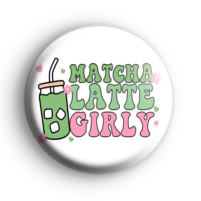 Matcha Latte Girly Badge