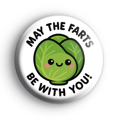 May The Farts Be With You Badge