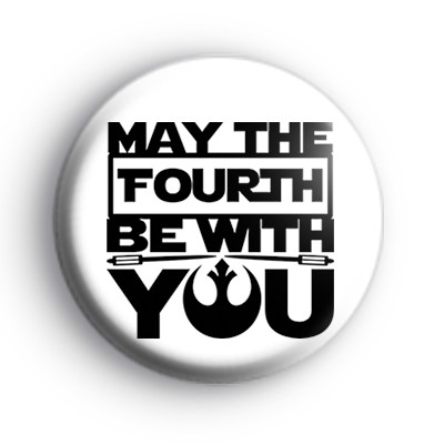May The Fourth Be With You Star Wars Badge