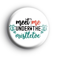 Meet Me Under The Mistletoe Badge