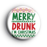 Merry Drunk Im Christmas Badge