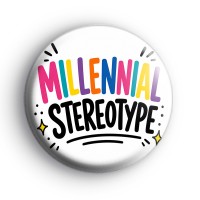 Millennial Stereotype Badge Button Badges
