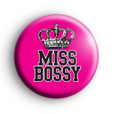 Miss Bossy Badge