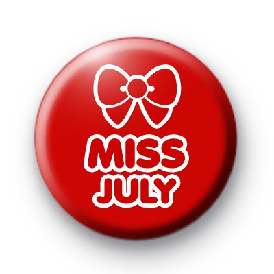Miss July Birthday Button Badges