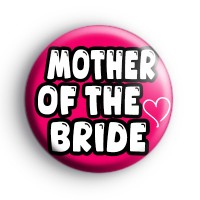 Bright Pink Mother Of The Bride Badges