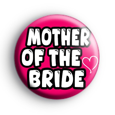 Bright Pink Mother Of The Bride Badges