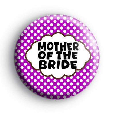 Purple Polka Dot Mother of the Bride Badge