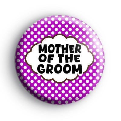 Purple Polka Dot Mother of The Groom Badges