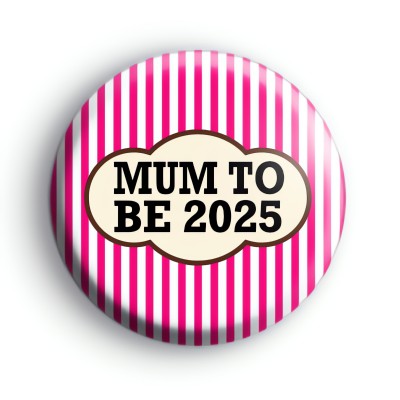 Pink Mum to be 2025 Badge