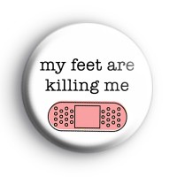My Feet Are Killing Me Badge