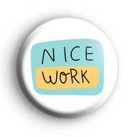 Nice Work Positive Badge : Kool Badges