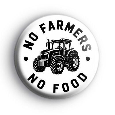 No Farmers No Food Badge