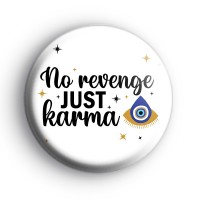 No Revenge Just Karma Badge