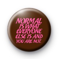 Normal is what badge