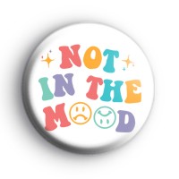 Not In The Mood Badge