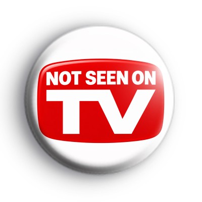 Not SeenOOn TV Badges