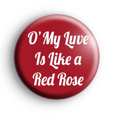 My Love is Like a Red Rose Badge