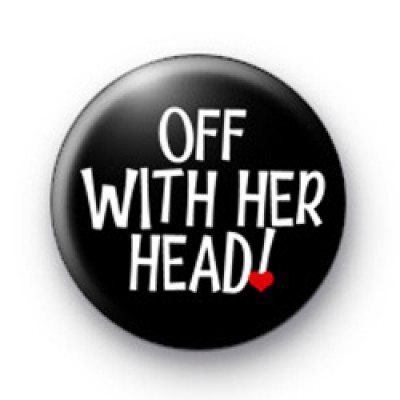 Off With Her Head badges
