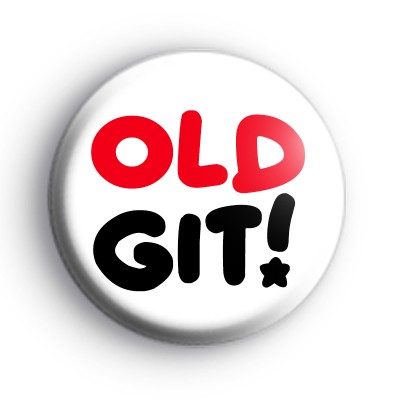Old Git Birthday Button Badge