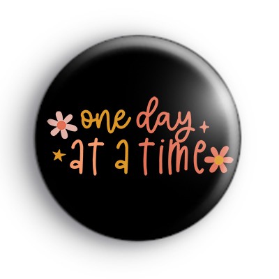 One Day At A Time Badge